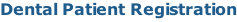 Dental Patient Registration
